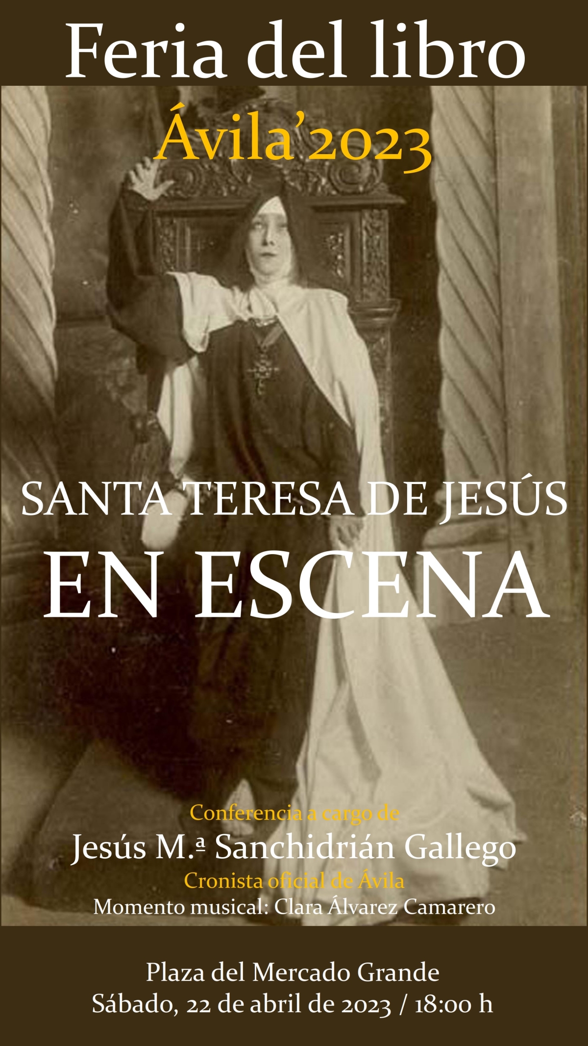FERIA DEL LIBRO. ÁVILA'2023. SANTA TERESA DE JESÚS EN ESCENA. CHARLA.